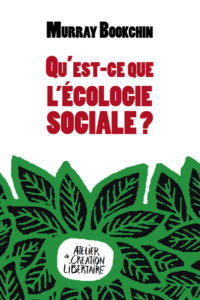 Couverture d’ouvrage : Qu’est-ce que l’écologie sociale ?